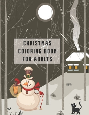 Christmas Coloring Book For Adults: Colorful Christmas Coloring Book For Adults A Festive Coloring Book Featuring Beautiful Winter Landscapes and Hear by Felix, Asher Evangeline