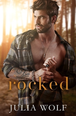 Rocked: A small town, single mom romance by Wolf, Julia