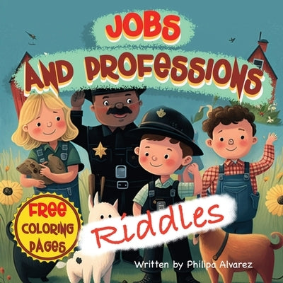 Jobs Riddles and Coloring Pages for Kids by Alvarez, Philipa