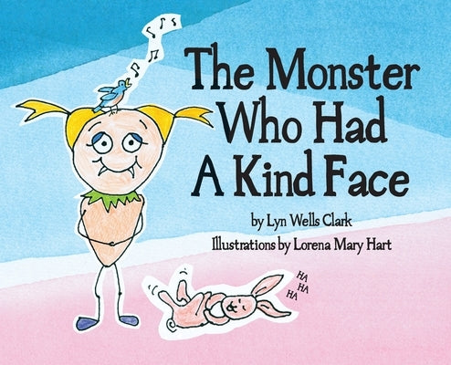 The Monster Who Had a Kind Face by Clark, Lyn Wells