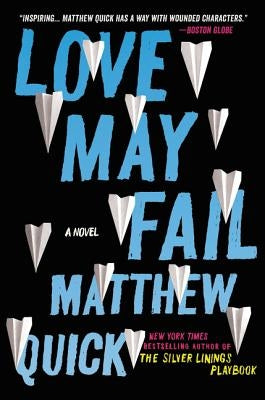 Love May Fail by Quick, Matthew