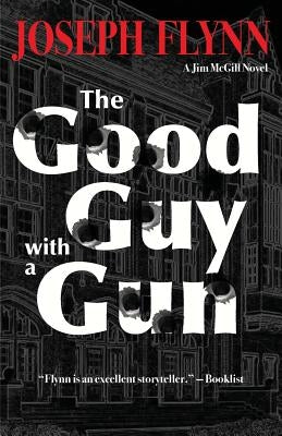 The Good Guy with a Gun by Flynn, Joseph