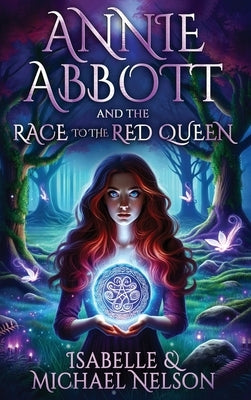 Annie Abbott and the Race to the Red Queen by Nelson, Isabelle