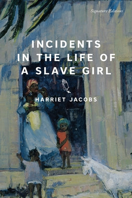 Incidents in the Life of a Slave Girl by Jacobs, Harriet