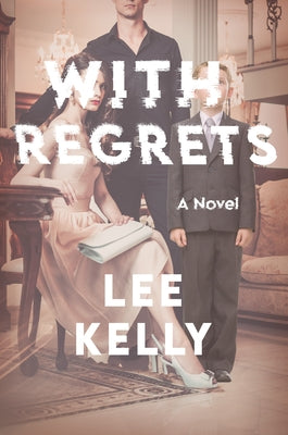 With Regrets by Kelly, Lee