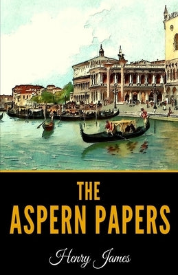 The Aspern Papers by James, Henry