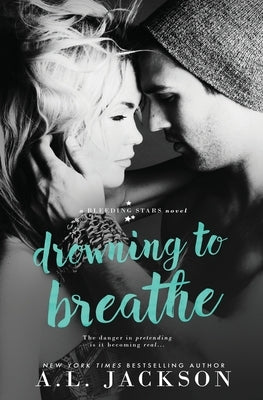 Drowning to Breathe by Jackson, A. L.