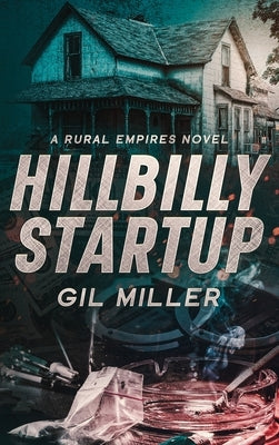 Hillbilly Startup: A Rural Empires Novel by Miller, Gil