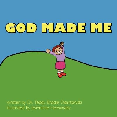 God Made Me by Osantowski, Teddy Brodie