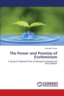 The Power and Promise of Ecofeminism by Farooq, Yasmeen