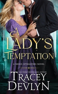 A Lady's Temptation: Regency Romance Novel (Nexus Spymasters Book 2) by Devlyn, Tracey