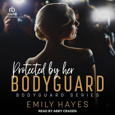 Protected by Her Bodyguard by Hayes, Emily