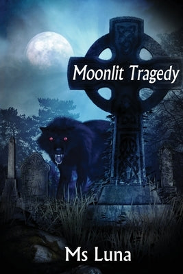 Moonlit Tragedy by Luna