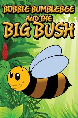 Bobbie Bumblebee and the Big Bush by Kids, Jupiter