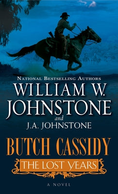 Butch Cassidy the Lost Years by Johnstone, William W.