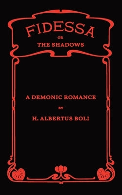 Fidessa: or, The Shadows by Boli, H. Albertus