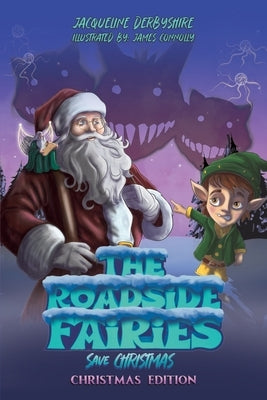 The Roadside Fairies Save Christmas by Derbyshire, Jacqueline