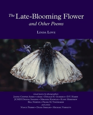 The Late-Blooming Flower and other poems by Love, Linda H.