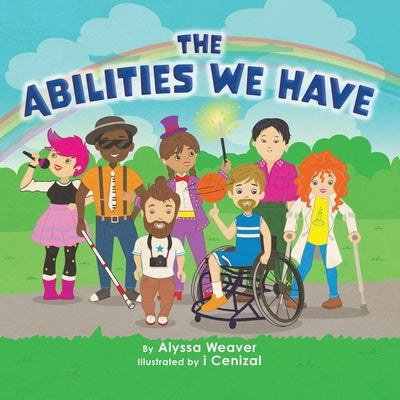 The Abilities We Have by Weaver, Alyssa