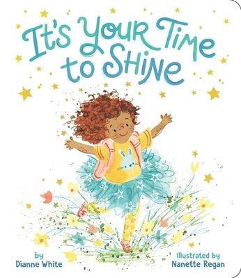 It's Your Time to Shine by White, Dianne