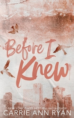 Before I Knew - Special Edition by Ryan, Carrie Ann