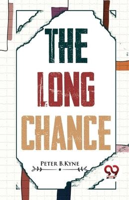 The Long Chance by Kyne, Peter B.