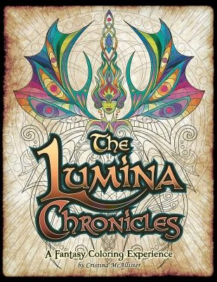 The Lumina Chronicles: A Fantasy Coloring Experience by McAllister, Cristina D.