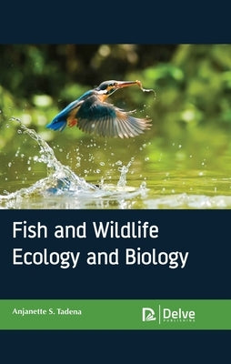 Fish and Wildlife Ecology and Biology by Tadena, Anjanette S.