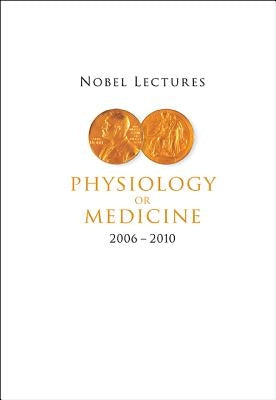 Nobel Lectures in Physiology or Medicine (2006-2010) by Hansson, Goran K.