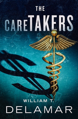 The Caretakers by Delamar, William T.