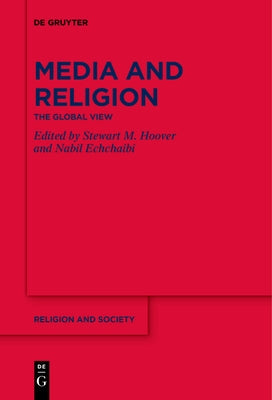 Media and Religion: The Global View by Hoover, Stewart M.