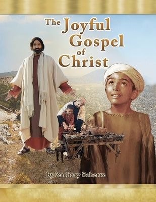 The Joyful Gospel of Christ by Schertz, Zachary