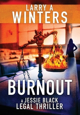 Burnout: A Jessie Black Legal Thriller by Winters, Larry a.