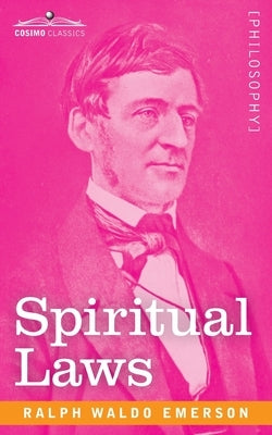 Spiritual Laws by Emerson, Ralph Waldo