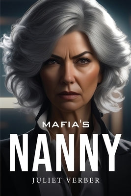 Mafia's Nanny by Juliet Verber