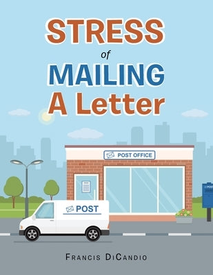 Stress of Mailing a Letter by Dicandio, Francis