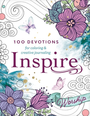 Inspire: Worship: 100 Devotions for Coloring and Creative Journaling by Tyndale