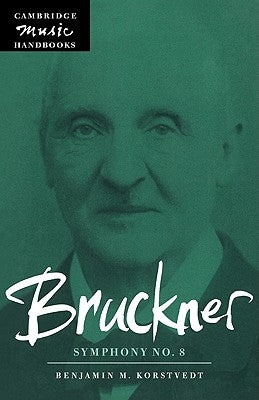 Bruckner: Symphony No. 8 by Korstvedt, Benjamin M.