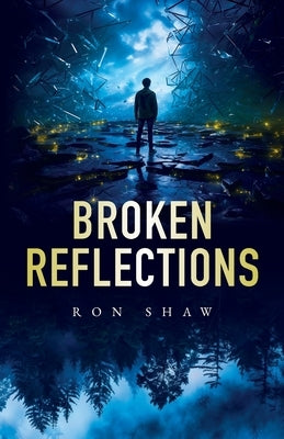 Broken Reflections by Shaw, Ron