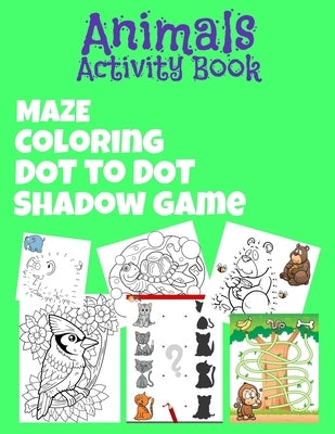 Animals Activity Book: Great Gift for For Kids, Boys & Girls. Great Activity Book 5 in 1 ! Maze, Coloring, Dot To Dot and more! diversified a by Edia Coloring, Herm