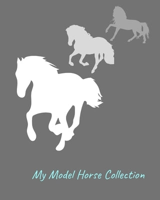 My Model Horse Collection: Inventory Guide and Reference Book for Model Horse Collectors by Press, Blue Barn