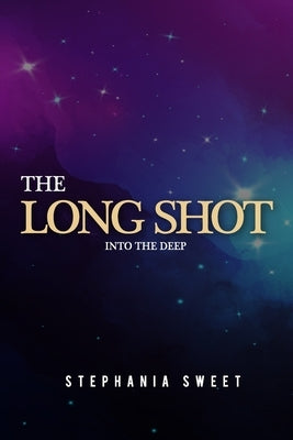 The Long Shot: Into the Deep by Sweet, Stephania