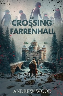 The Crossing at Farrenhall by Wood, Andrew