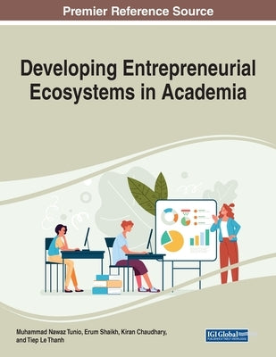 Developing Entrepreneurial Ecosystems in Academia by Tunio, Muhammad Nawaz