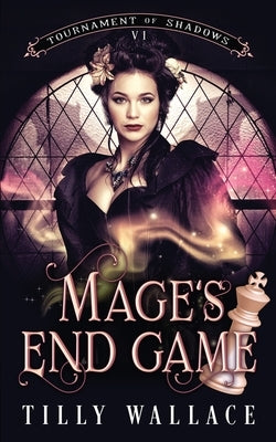 Mage's End Game by Wallace, Tilly