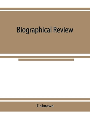 Biographical review: this volume contains biographical sketches of the leading citizens of Madison County, New York by Unknown