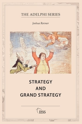 Strategy and Grand Strategy by Rovner, Joshua