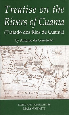 Treatise on the Rivers of Cuama by Antonio Da Conceicao by Newitt, Malyn