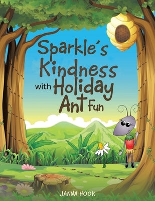 Sparkle's Kindness with Holiday Ant Fun by Hook, Janna