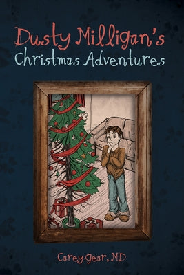 Dusty Milligan's Christmas Adventures by Gear, Carey